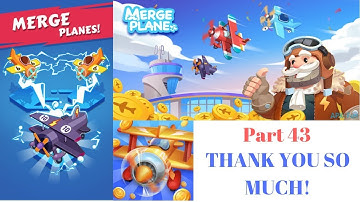 THANK YOU SO MUCH! | Merge Planes Part 43