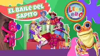 Lero Lero - El Baile Del Sapito - Canciones Bailes Y Videos Educativos Para Niños