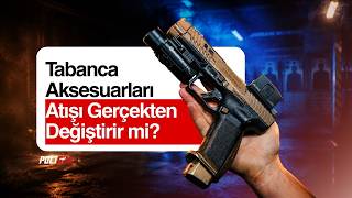 Tabanca Aksesuarları Atışı Gerçekten Değiştirir mi?