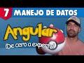 7. ANGULAR: MANEJO DE DATOS | DE CERO A EXPERTO