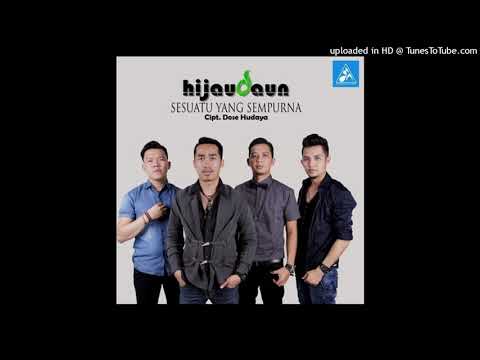 Hijau Daun - Sesuatu Yang Sempurna (Official Audio)