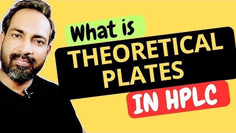 WHAT IS THEORETICAL PLATES IN HPLC | WHAT IS PLATE THEORY IN CHROMATOGRAPHY