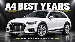 9 Best Audi A4 Years to Buy Used (And 4 That Will Bankrupt You)