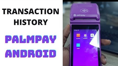 How to check Transaction history on Palmpay Android POS (see all your Transactions)