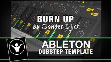Dubstep Ableton Template - Burn Up by Sander Djick