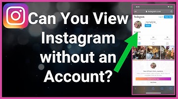 Can You View Instagram Without An Account?