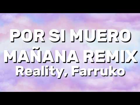Reality, Farruko - POR SI ME MUERO MAÑANA REMIX (Lyrics)