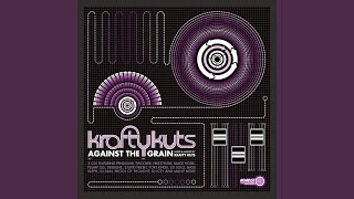 Against the Grain (Krafty Kuts Re-Rubs (Continuous Mix))