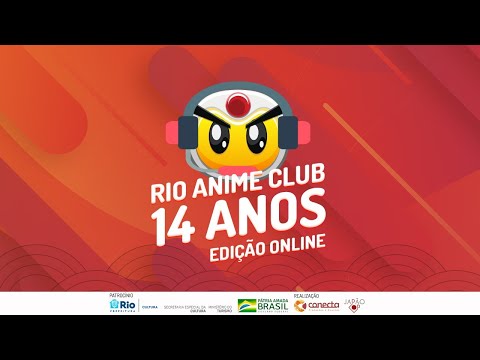 Rio Anime Club 14 Anos - Edição Online #oractaon 