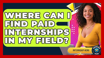 Where Can I Find Paid Internships in My Field? | Internship Hero News