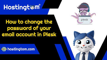 How to change the password of your email account in Plesk - Hostingtom