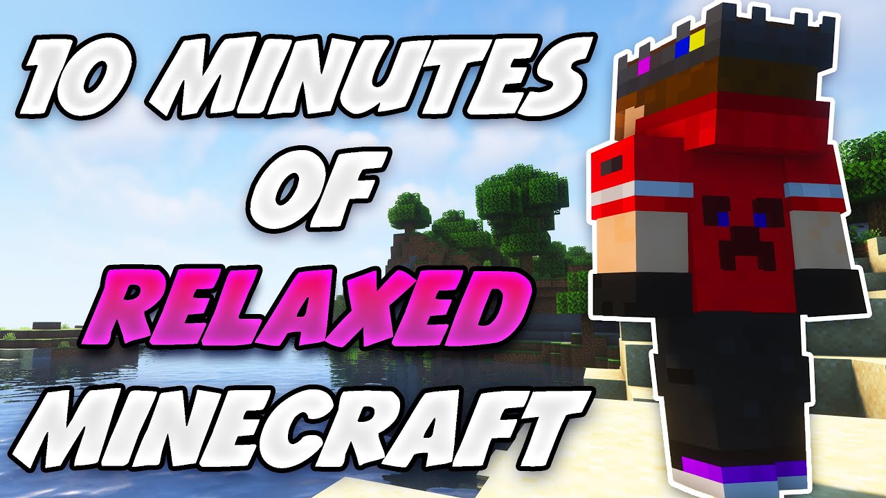 10 Minutes Of Relaxing Minecraft! YouTube