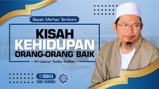 KISAH KEHIDUPAN ORANG-ORANG BAIK • Bayan KH Uzairon Thoifur Abdillah Temboro