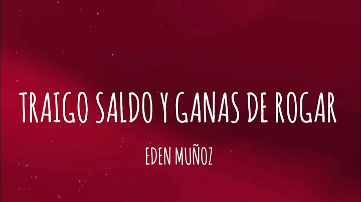 Eden Muñoz - Traigo Saldo Y Ganas de Rogar (Letra/Lyrics)