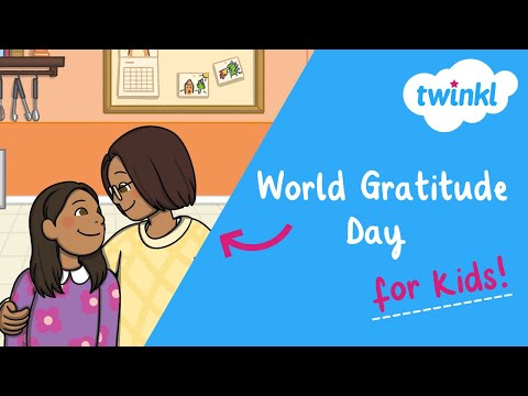 🙏🏻 World Gratitude Day | 21 September | What is Gratitude? | Twinkl USA