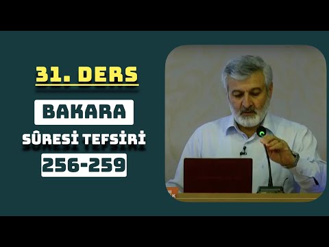 31. Ders | Bakara Sûresi (256-259) Tefsiri | Abdurrahman Ateş (2011)