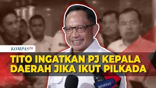 Mendagri Tito Karnavian Ingatkan PJ Kepala Daerah untuk Mundur Jika Ikut Pilkada 2024