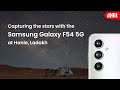 Samsung Galaxy F54 5G: The next big camera sensation captures Ladakh in a new light