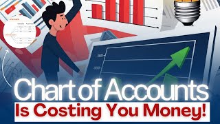 Why Your Chart of Accounts is Sabotaging your Finances and How to Fix it? ✅
