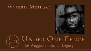 Wyman Meinzer, Texas Photographer: Under One Fence -- The Waggoner Ranch