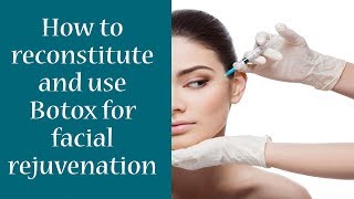 How To Reconstitute & Use Botox For Facial Rejuvenation | Dr. Debraj Shome Wealth