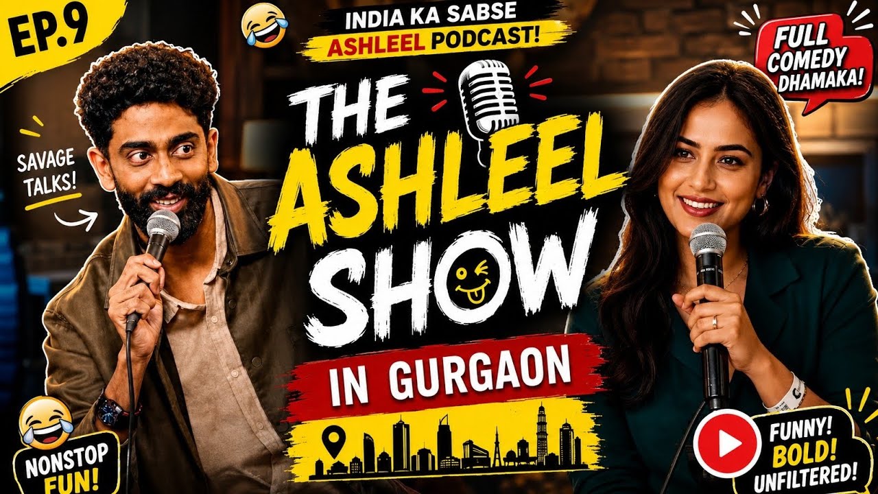 The Ashleel Show Ep.9 😂 Gurgaon Ki Sabse Funny & Savage Podcast | Full ...