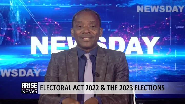 Electoral Act 2022 & the 2023 Elections - Sam Amadi