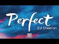 Ed Sheeran - Perfect (Lyrics) | We Were Just Kids When We Fell In Love