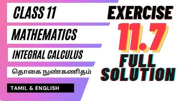 TN CLASS 11 - CHAPTER 11 - EXERCISE 11.7 FULL SOLUTION - TAMIL & ENGLISH MEDIUM - KTK MATH
