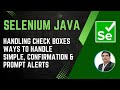 Session 29 - Selenium with Java | Handling Check Boxes, Different Types of Alerts