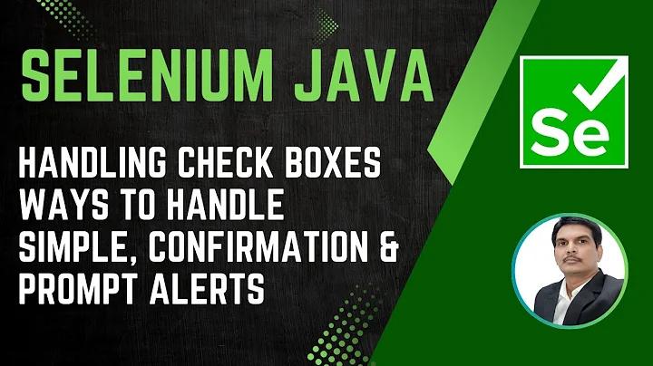 Session 29 - Selenium with Java | Handling Check Boxes, Different Types of Alerts