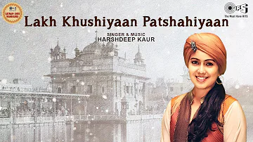 Lakh Khushiyaan Patshahiyaan | Harshdeep Kaur | New Devotional Video | Shabad Gurbani