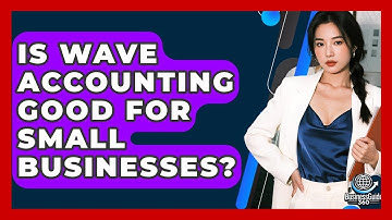 Is Wave Accounting Good For Small Businesses? - BusinessGuide360.com