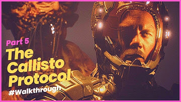 The Callisto Protocol  |  Gameplay |  Walkthrough |  Chapter 5: Lost |  FULL GAME | Part 5 | PS5