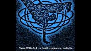 Nicole Willis And The Soul Investigators-Holdin On