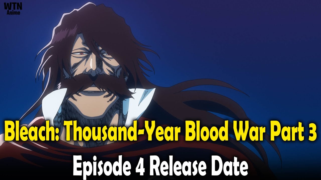 Bleach: Thousand-Year Blood War Part 3 Episode 4 release date and where ...