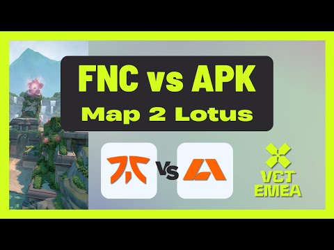 VCT EMEA Stage 2 Group Stage | FNC vs APK | Map 2 Lotus