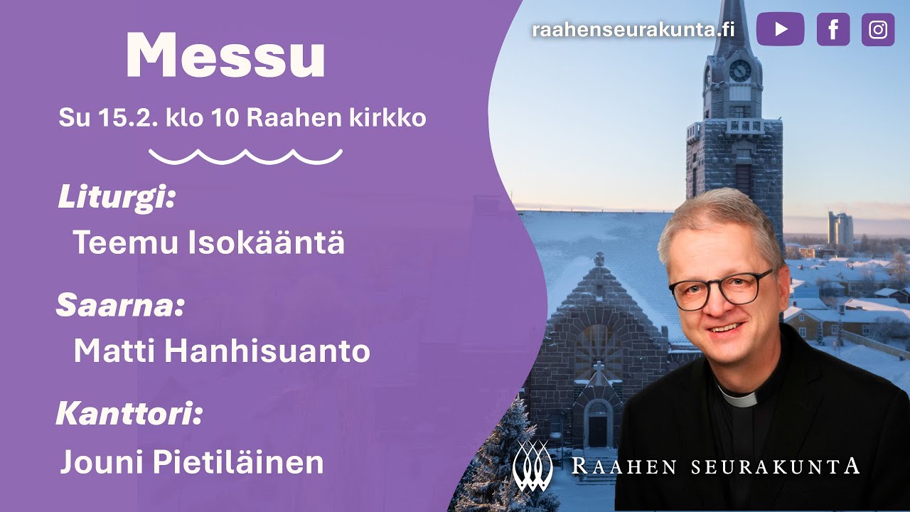 Laskiaissunnuntain messu Raahen kirkossa, sairaalapastori Matti Hanhisuannon lähtösaarna