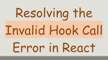 Resolving the Invalid Hook Call Error in React
