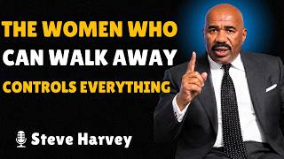 The Woman Who Can Walk Away Controls Everything _Steve Harvey RelationshipTalks