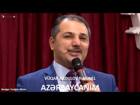 Vüqar Əbdülov ft. Günel — Azərbaycanım