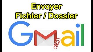 Gmail : Comment envoyer une pièce jointe par mail (Fichier & Dossier)