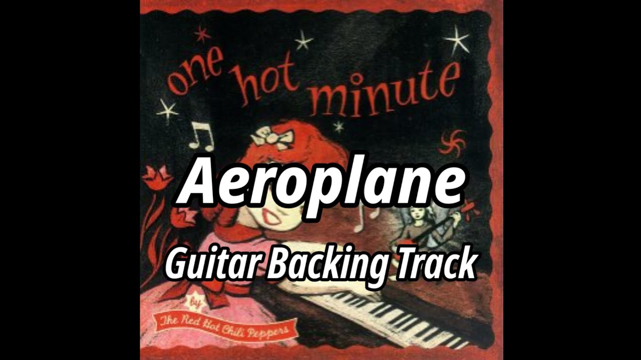 [Backing Track] Aeroplane Red Hot Chili Peppers YouTube
