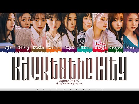 Kep1er (케플러) - 'Back to the City' Lyrics [Color Coded_Han_Rom_Eng]