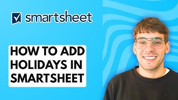 How to Add Holidays in Smartsheet [2025 Guide]