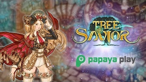 Tree of Savior - Papaya Play