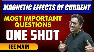 Magnetic Effects of Current - Most Important Questions in 1 Shot | JEE Main