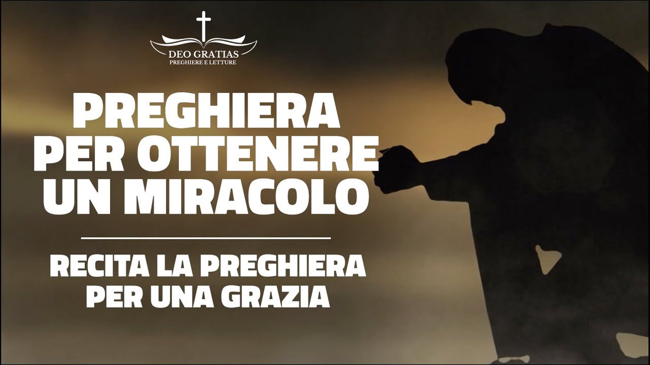 Potente preghiera per ottenere un miracolo - YouTube