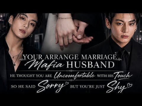 🥀 YOUR ARRANGE MARRIAGE MAFIA HUSBAND THOUGHT YOU'RE UNCOMFORTABLE WITH HIS TOUCH SO HE SAID SORRY..