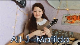 Alt-J - Matilda разбор на укулеле + cover